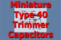 Miniature Trimmer Capacitors (Type 40)