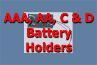 AAA, AA, C & D Battery Holders