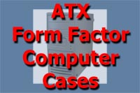 ATX Form Factor Computer Cases