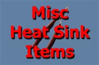 Misc Heat Sink Items