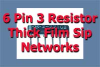 6 Pin 3 Resistor SIP Network