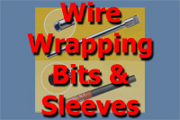 Wire Wrap Bits & Sleeves