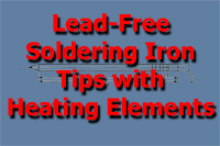 Lead-Free Soldering Tips & Replacement Iron