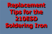 Replacement Tips for the 210ESD Soldering Iron
