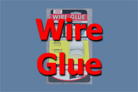 Wire Glue